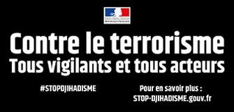 Stop au djihadisme : contre le djihadisme, tous vigilants et tous acteurs 